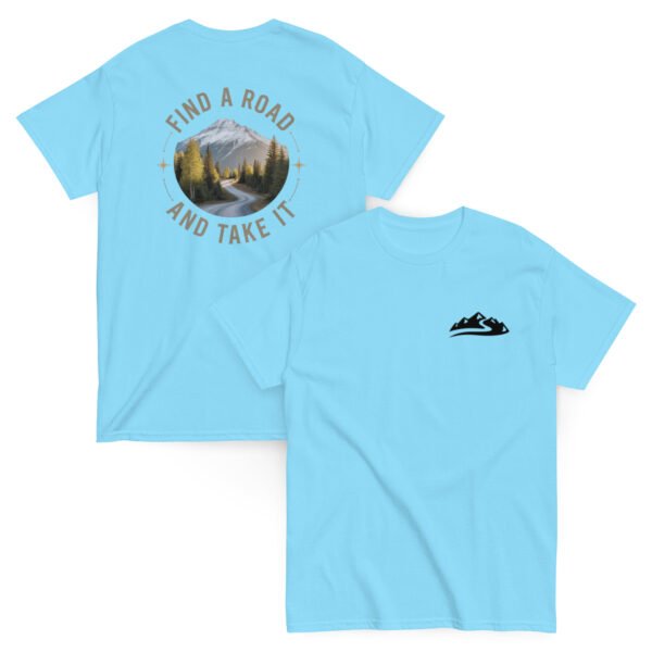 unisex-classic-tee-sky-front-and-back-689bba6ba2669.jpg Find A Road And Take It Tee's