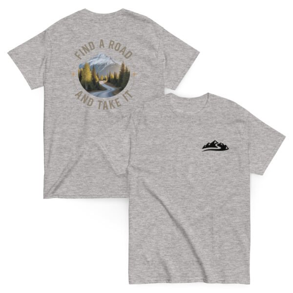 unisex-classic-tee-sport-grey-front-and-back-689bba6b9a24a.jpg Find A Road And Take It Tee's
