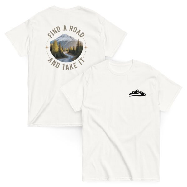 unisex-classic-tee-white-front-and-back-689bba6bb50d9.jpg Find A Road And Take It Tee's
