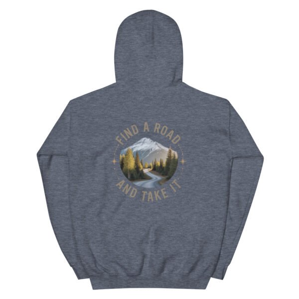 Find A Road And Take It Hoodies