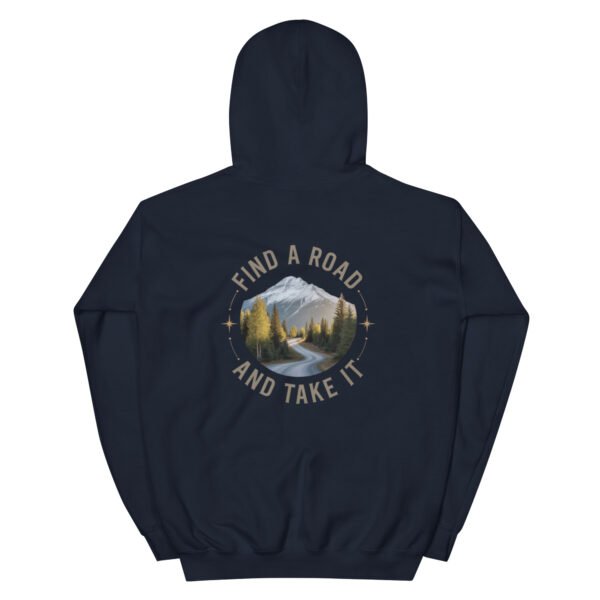 Find A Road And Take It Hoodies