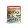Find A Beach And Walk It Ceramic Mug